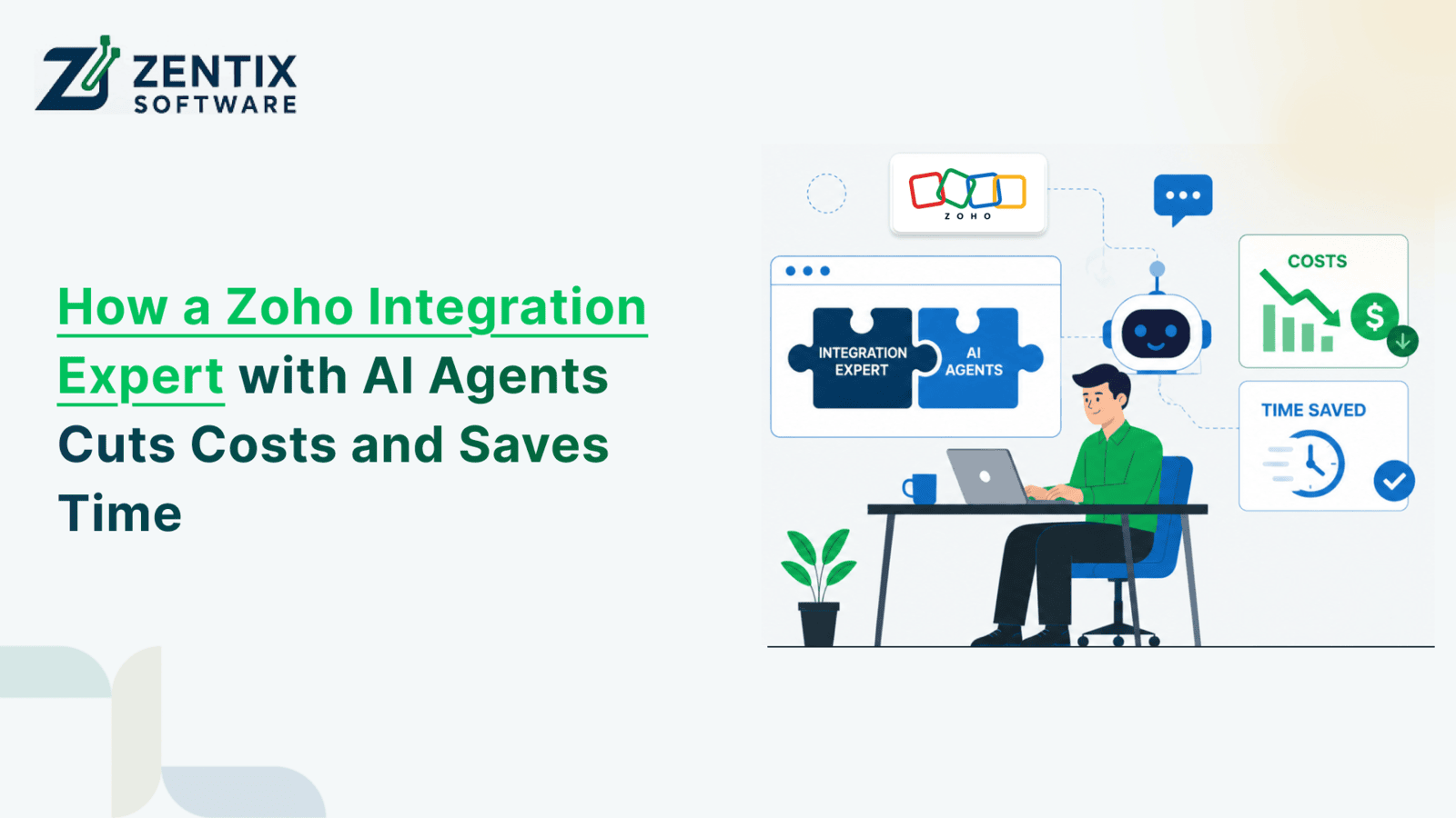 How a Zoho Integration Expert with AI Agents Cuts Costs and Saves Time